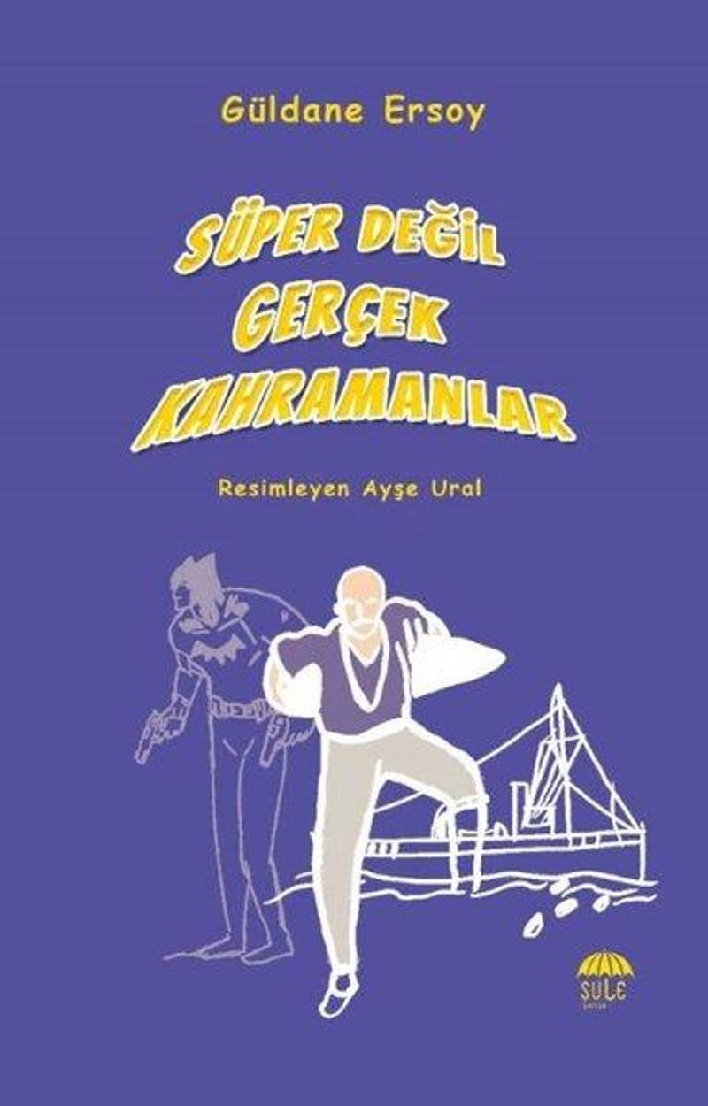 Süper Değil Gerçek Kahramanlar