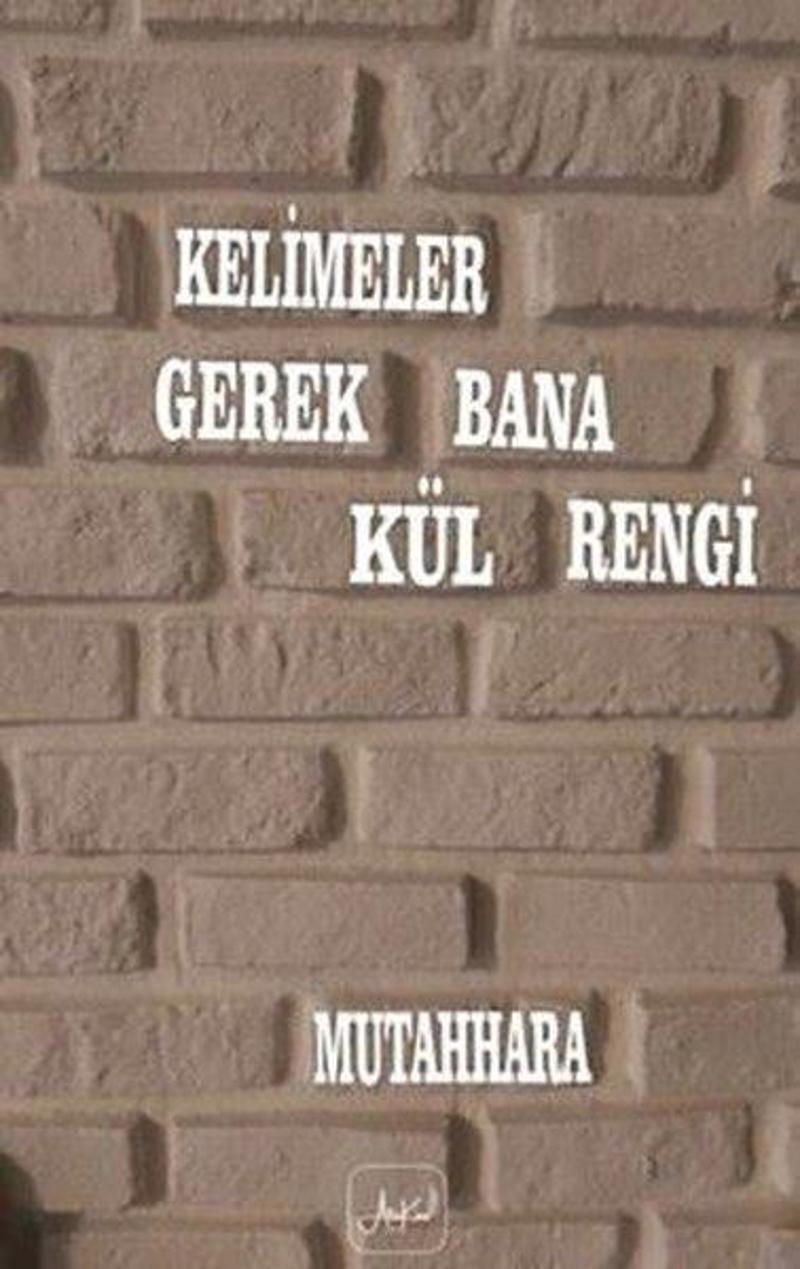 Kelimeler Gerek Bana Kül Rengi