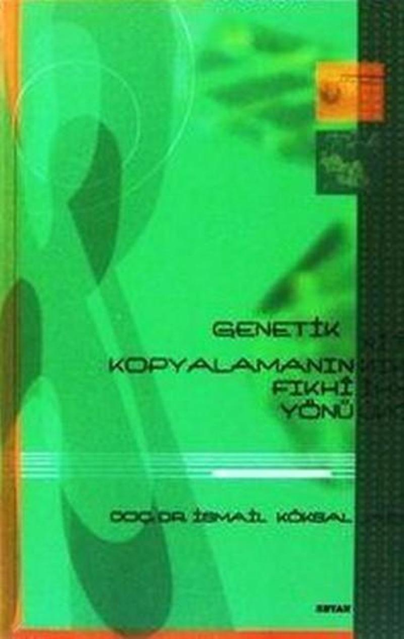 Beyan Yayınları Genetik Kopyalamanın Fıkhi Yönü - İsmail Köksal