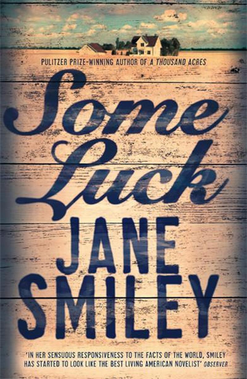 Picador Some Luck (Last Hundred Years Trilogy) - Jane Smiley