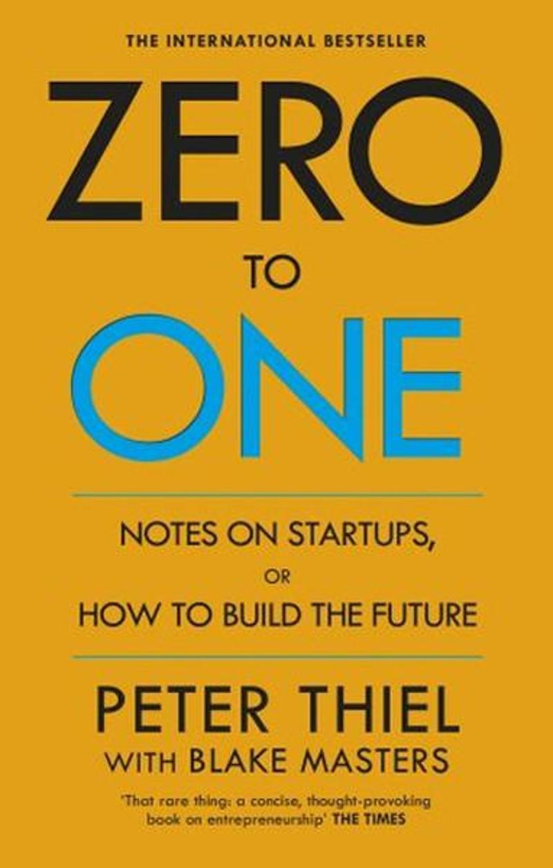 Virgin Zero to One: Notes on Start Ups or How to Build the Future - Blake Masters