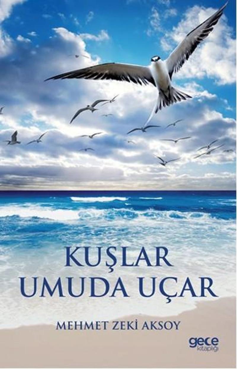 Gece Kitaplığı Kuşlar Umuda Uçar - Mehmet Zeki Aksoy