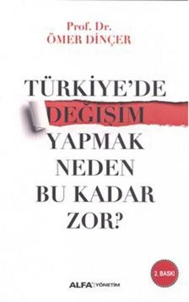 Alfa Yayıncılık Türkiye'de Değişim Yapmak Neden Bu Kadar Zor? - Ömer Dinçer