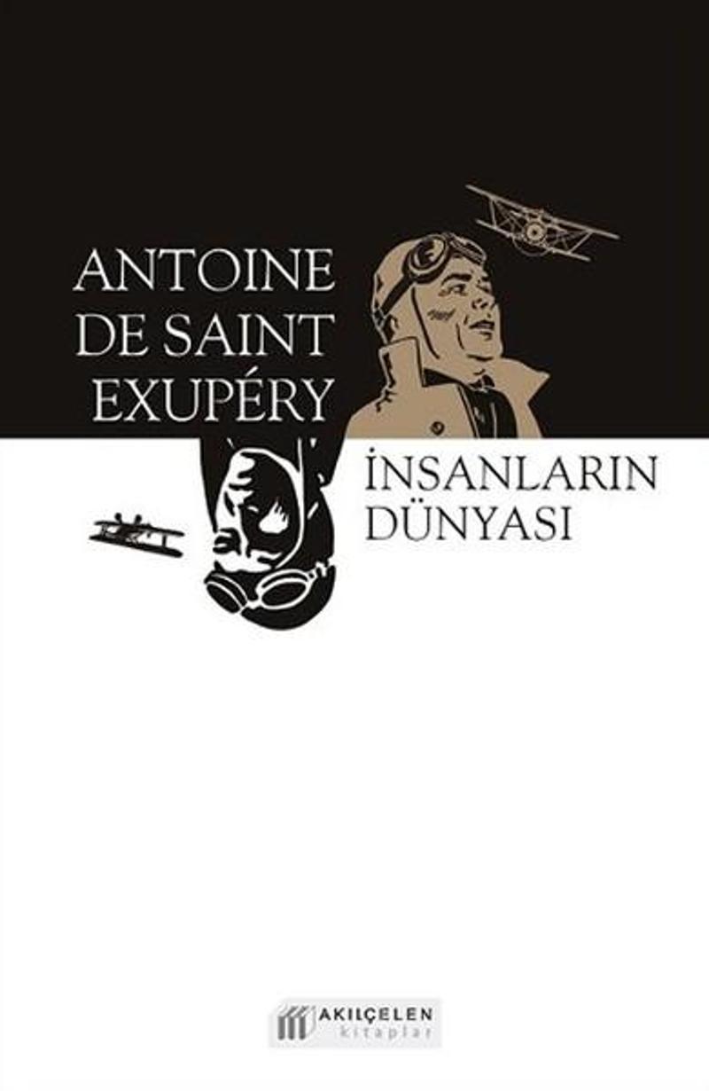 Akılçelen Kitaplar İnsanların Dünyası - Antoine de Saint-Exupery