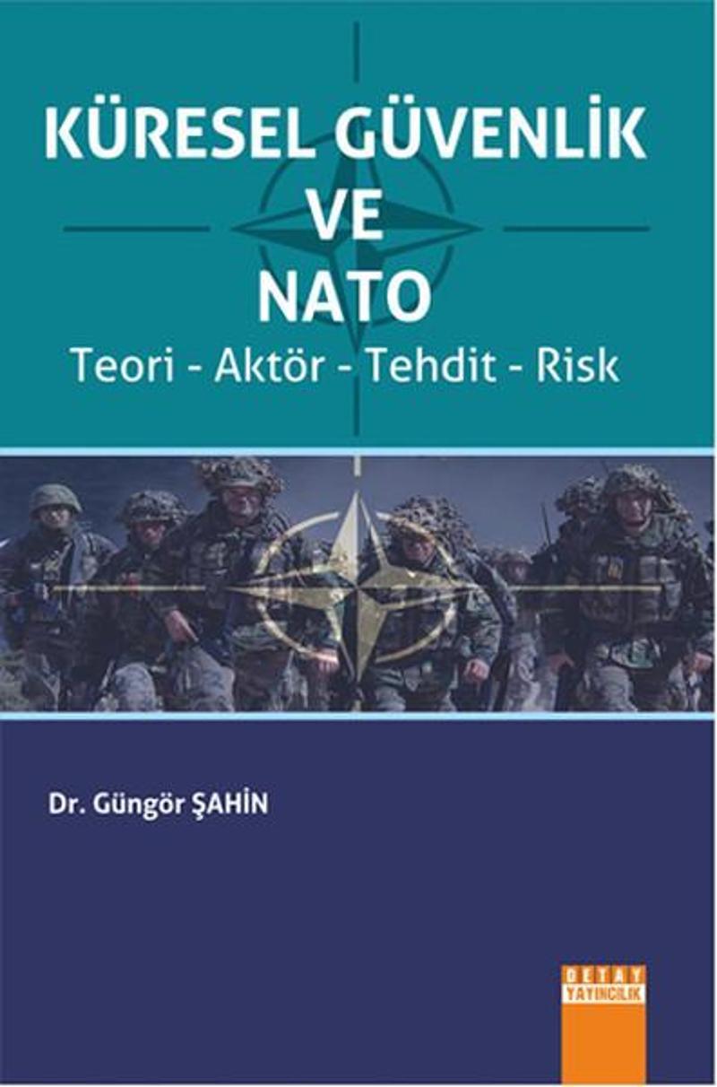 Detay Yayıncılık Küresel Güvenlik ve Nato - Güngör Şahin