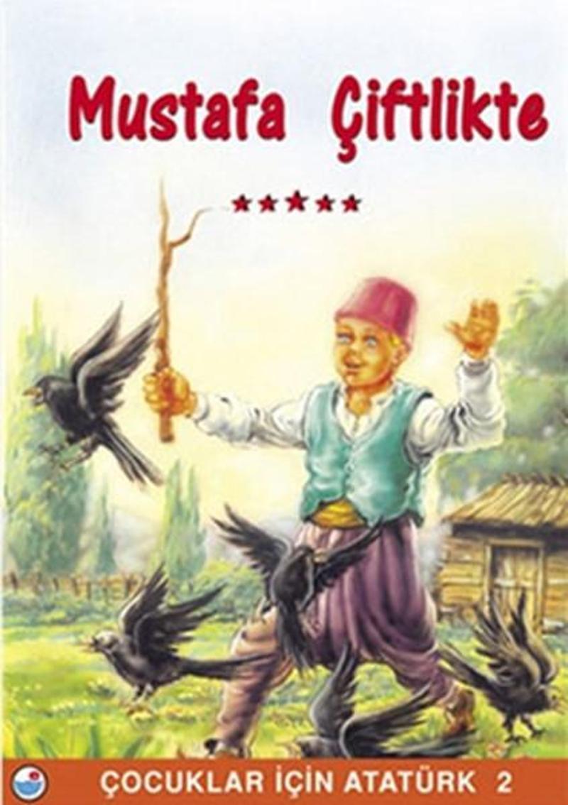 Engin Mustafa Çiftlikte - Çocuklar İçin Atatürk - Kolektif