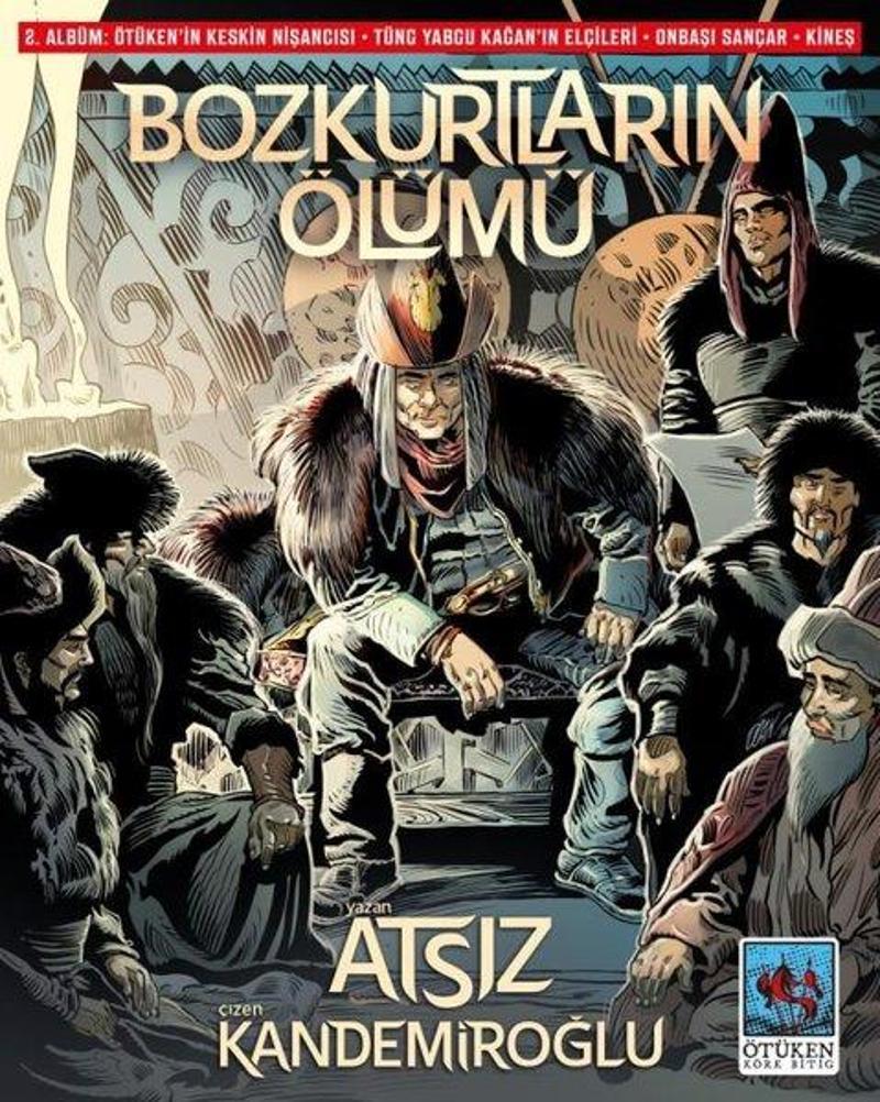 Bozkurtların Ölümü - 2. Albüm : Ötüken'in Keskin Nişancısı - Tüng Yabgu Kağan'ın Elçileri - Onbaşı S