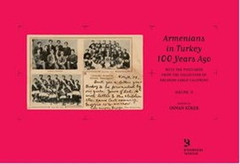Birzamanlar Yayıncılık Armenians in Turkey 100 Years AgoWith the Postcards from the Collection of Orlando Carlo Calumeno - Kolektif