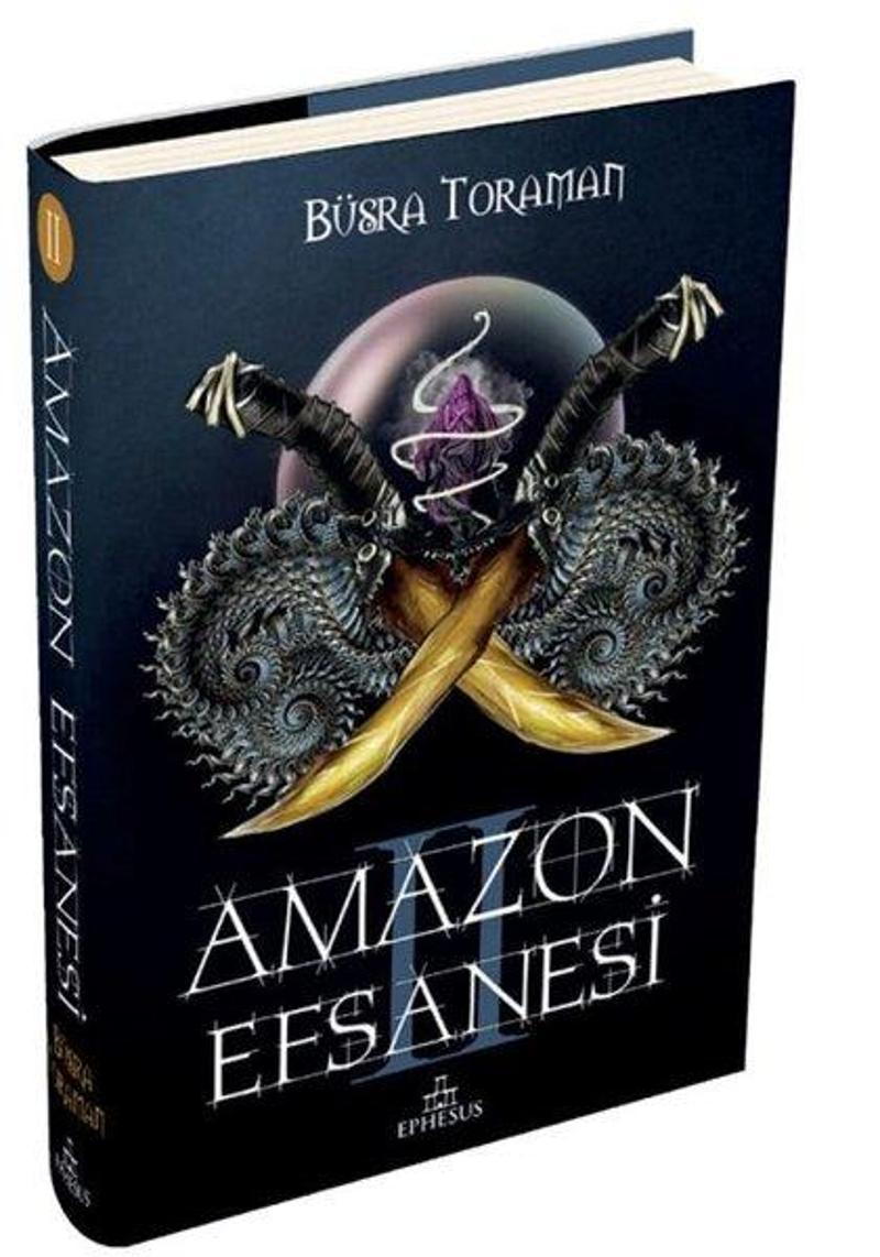 Ephesus Yayınları Amazon Efsanesi 2-İhanet Çarkları - Büşra Toraman
