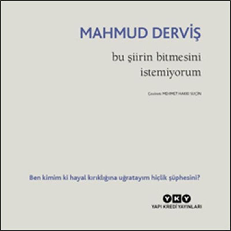 Yapı Kredi Yayınları Bu Şiirin Bitmesini İstemiyorum - Mahmud Derviş