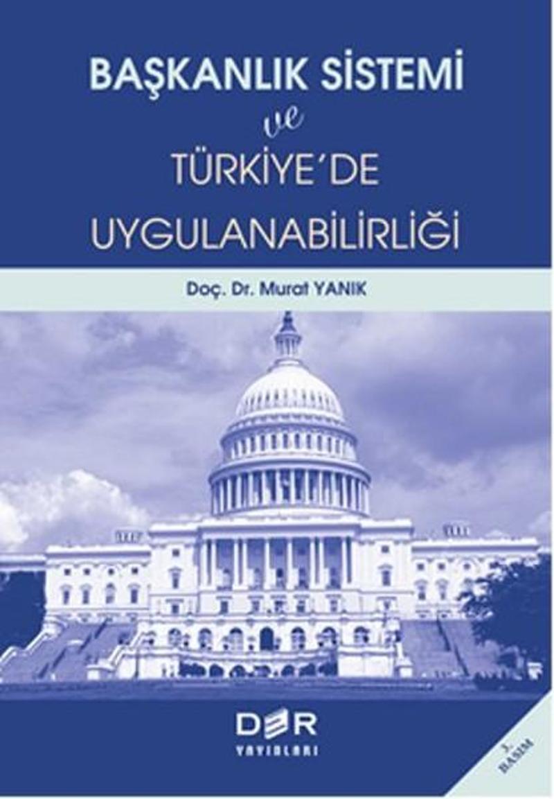 Der Yayınları Başkanlık Sistemi ve Türkiyede Uygulanabilirliği - Murat Yanık
