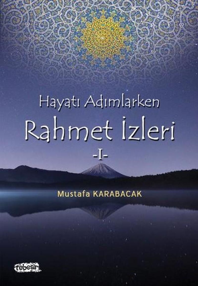 Tebeşir Yayınları Hayatı Adımlarken Rahmet İzleri - 1 - Mustafa Karabacak