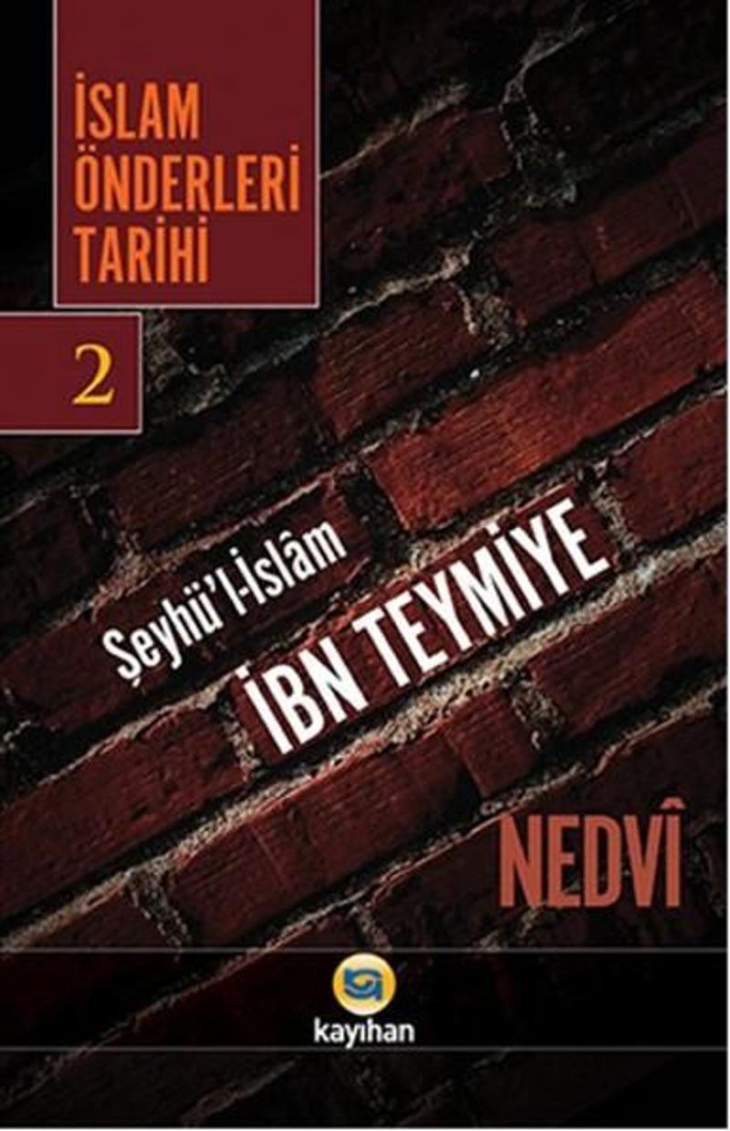 Kayıhan Yayınları İslam Önderleri Tarihi - 2 - Ebu'l Hasen en- Nedevi