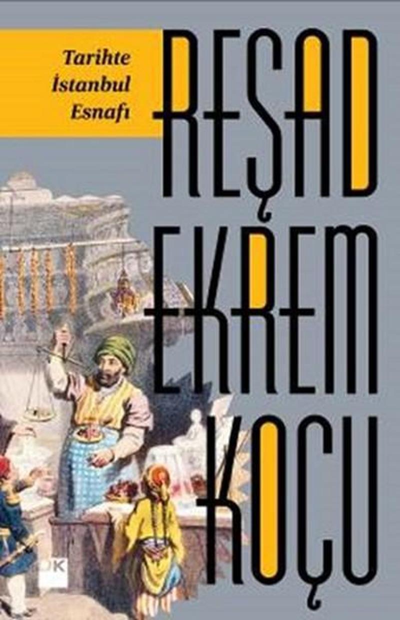 Doğan Kitap Yayinevi Tarihte İstanbul Esnafı - Reşad Ekrem Koçu