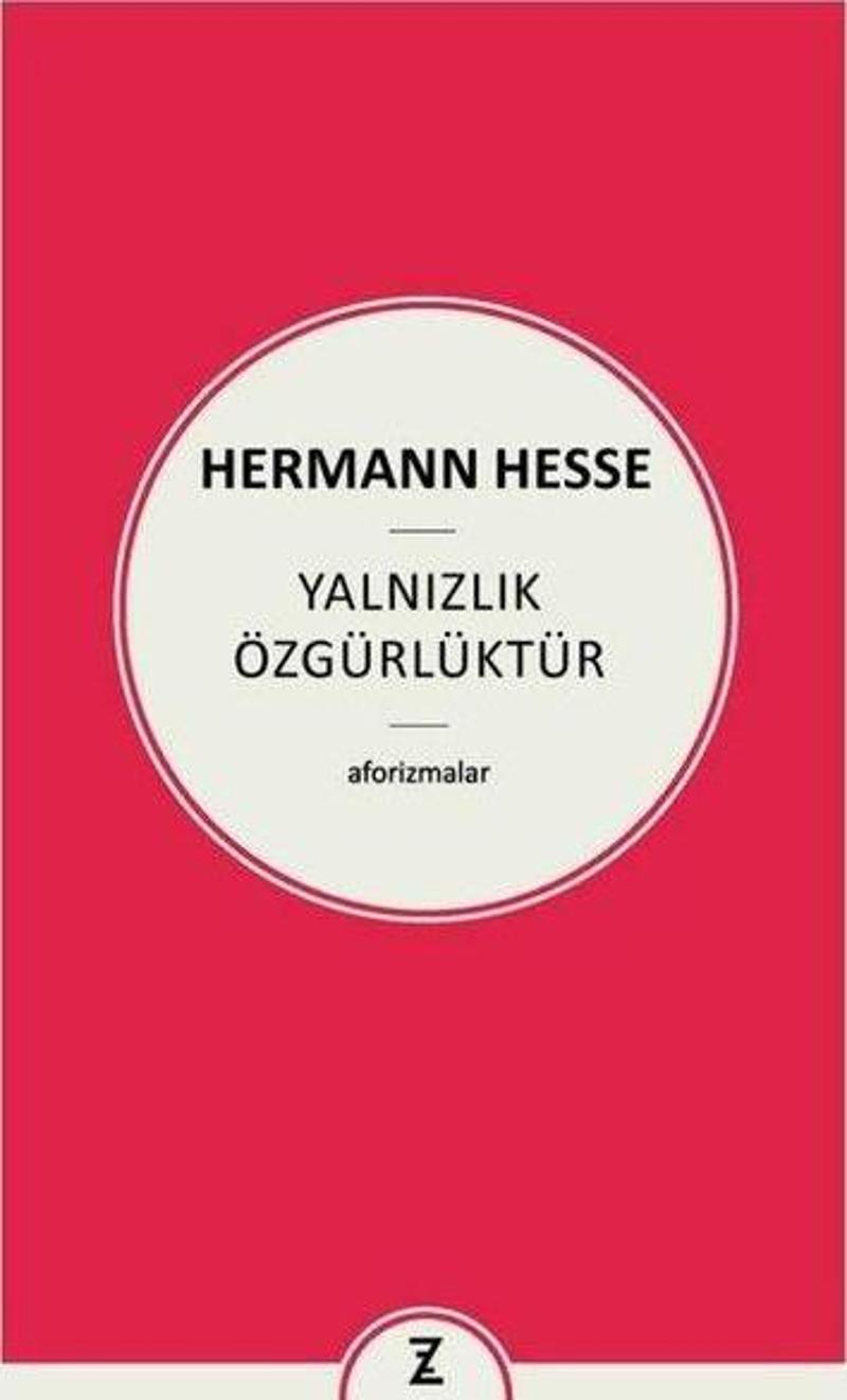 Yalnızlık Özgürlüktür - Aforizmalar