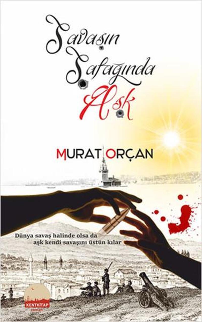 Kent Kitap Savaşın Şafağında Aşk - Murat Orçan