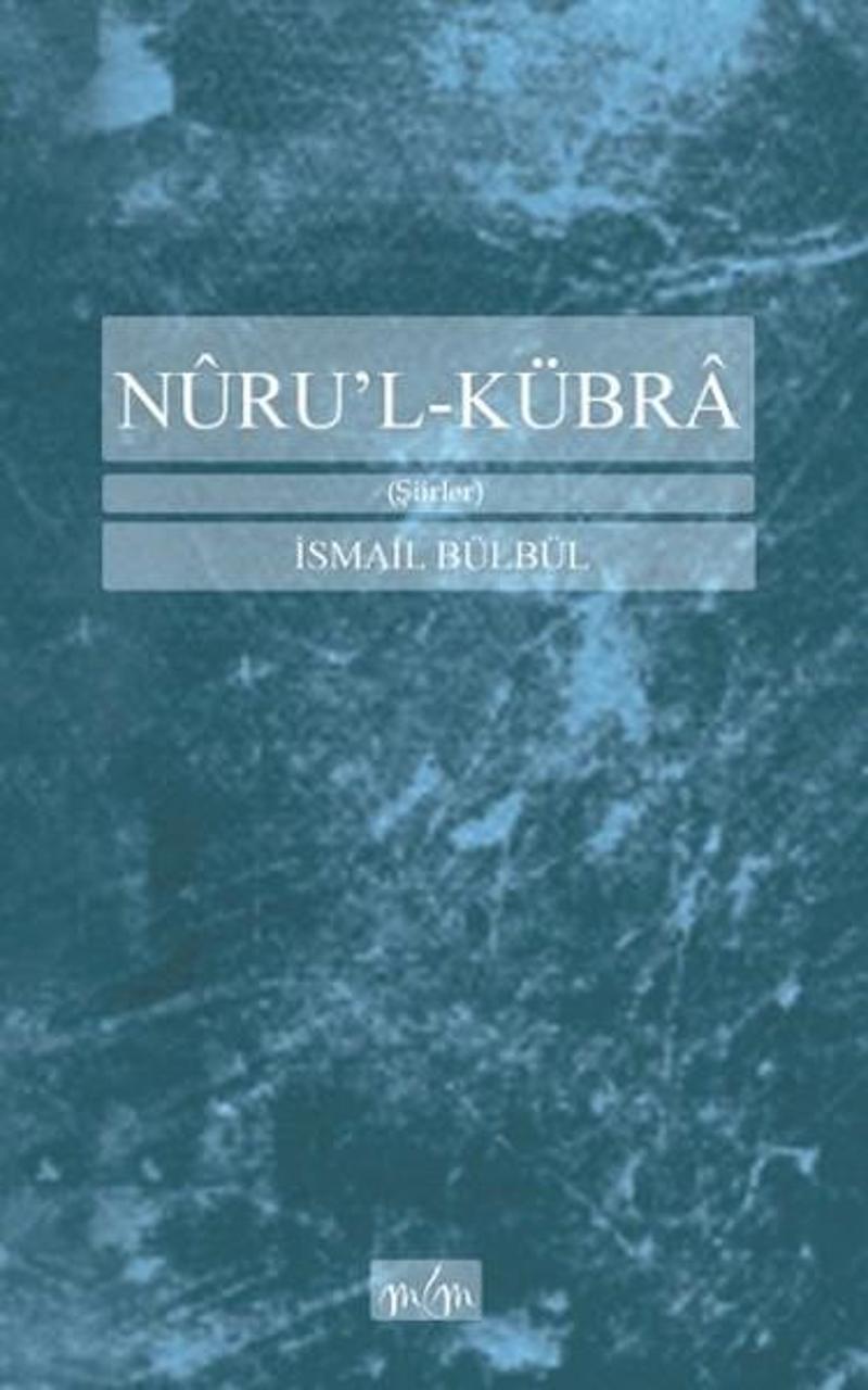 Mim Nüru'l-Kübra - Şiirler - İsmail Bülbül