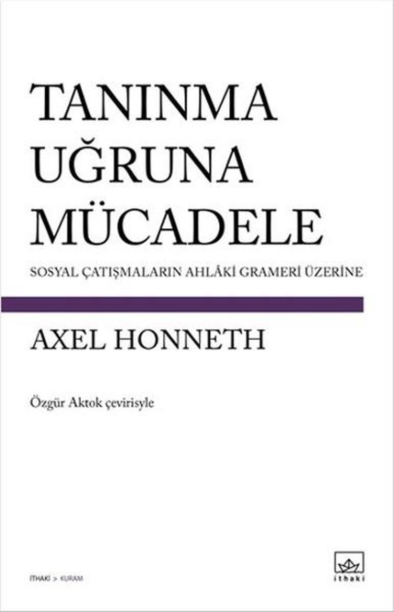 İthaki Yayınları Tanınma Uğruna Mücadele - Axel Honneth