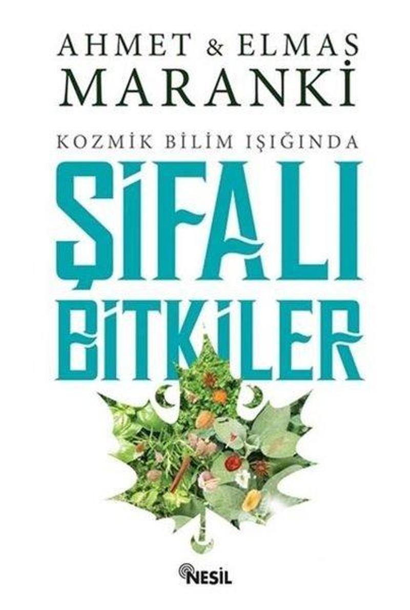 Nesil Yayınları Kozmik Bilim Işığında Şifalı Bitkiler - Elmas Maranki