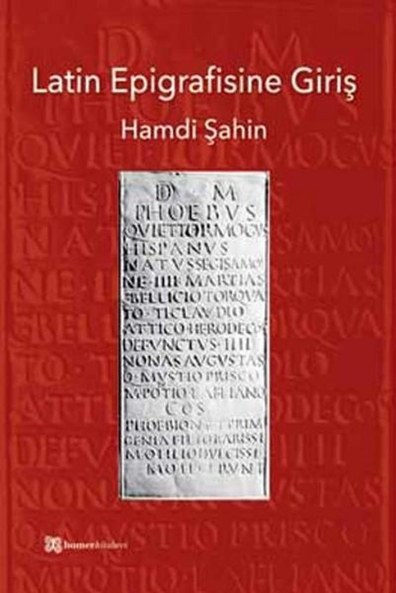 Homer Kitabevi Latin Epigrafisine Giriş - Hamdi Şahin