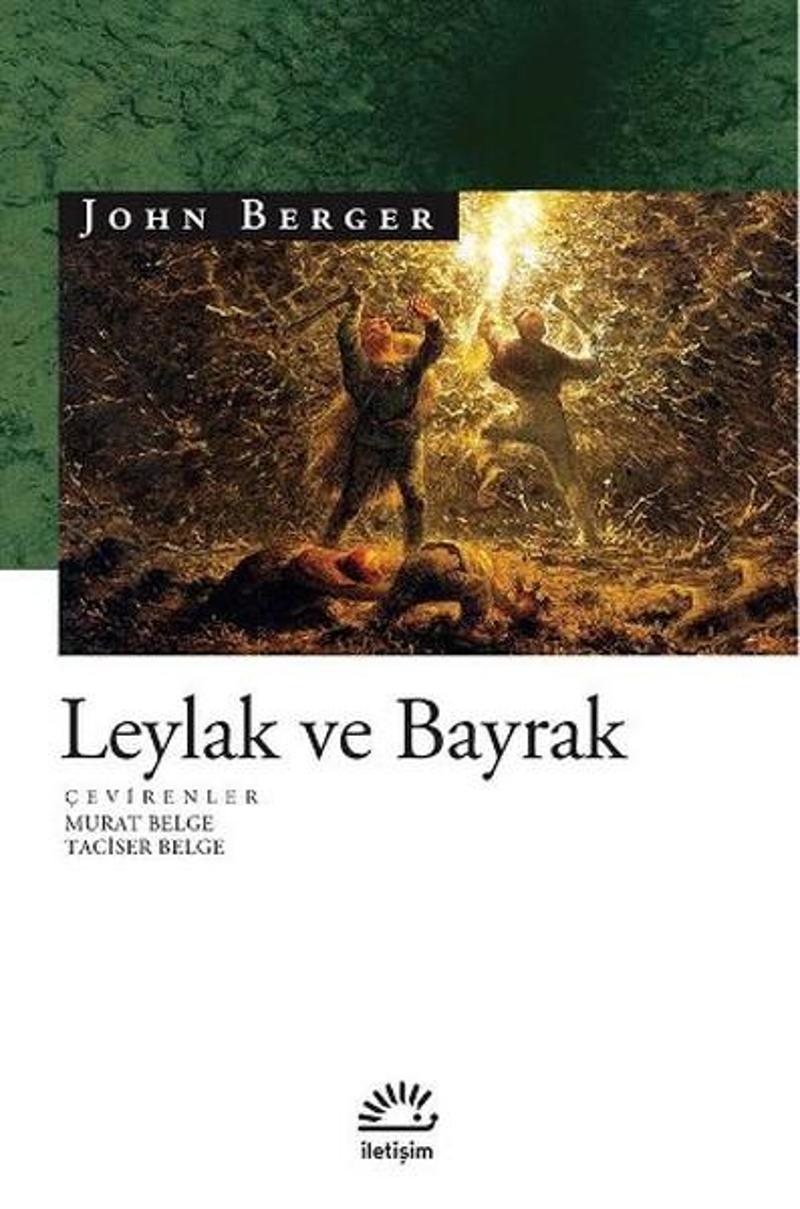 İletişim Yayınları Leylak ve Bayrak - John Berger