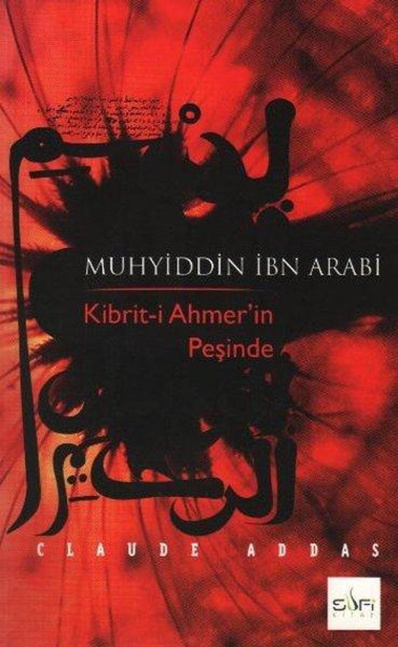 Muhyiddin İbn Arabi Kibrit-i Ahmer'in Peşinde