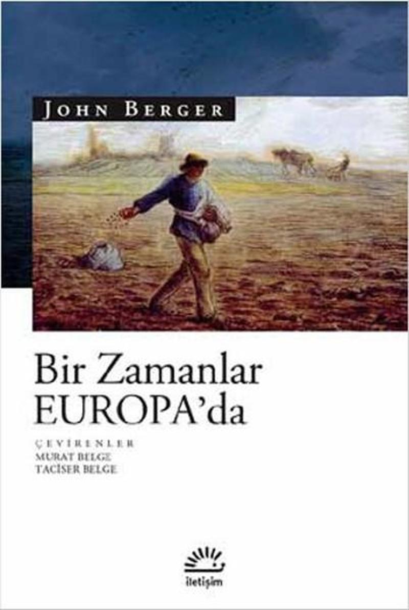 İletişim Yayınları Bir Zamanlar Europa'da - John Berger