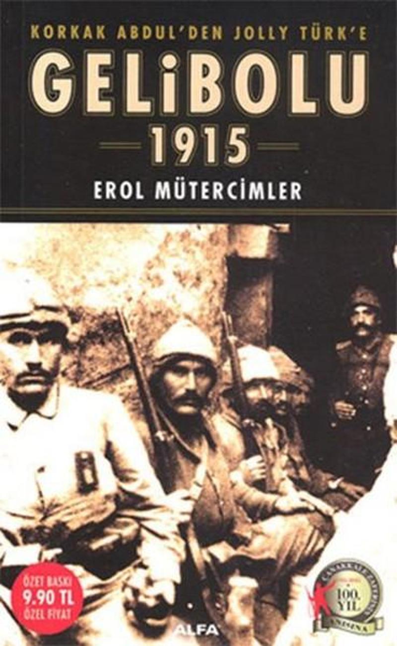 Alfa Yayıncılık Korkak Abdulden JollyTürk'e Gelibolu 1915 - Erol Mütercimler