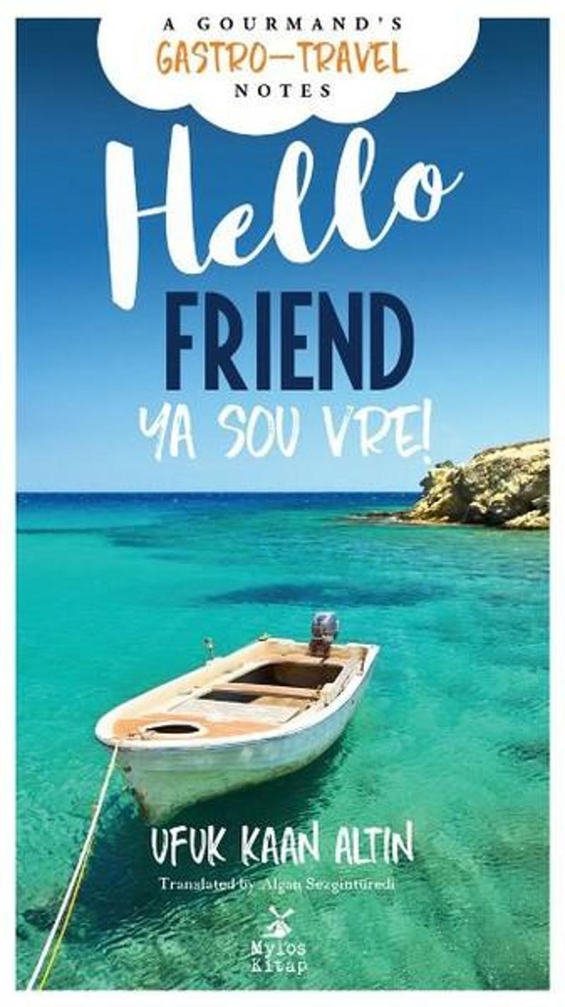 Mylos Kitap Hello Friend - Ya Sou Vre! - Ufuk Kaan Altın
