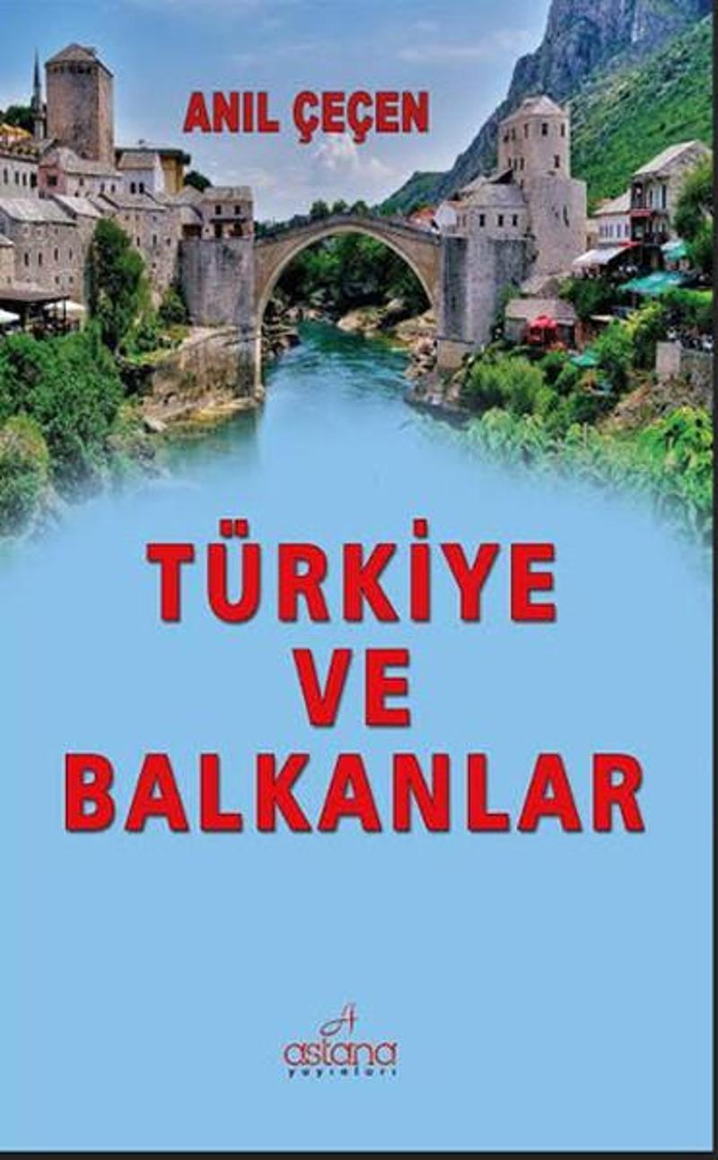 Astana Yayınları Türkiye ve Balkanlar - Anıl Çeçen