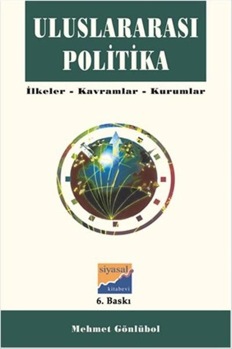 Siyasal Kitabevi Uluslararası Politika - İlkeler Kavramlar Kurumlar - Gamze Uçak