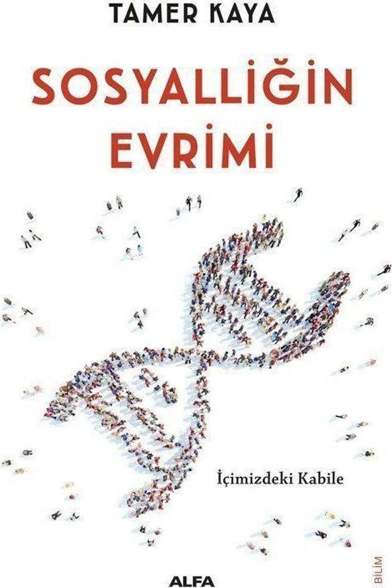 Sosyalliğin Evrimi - İçimizdeki Kabile