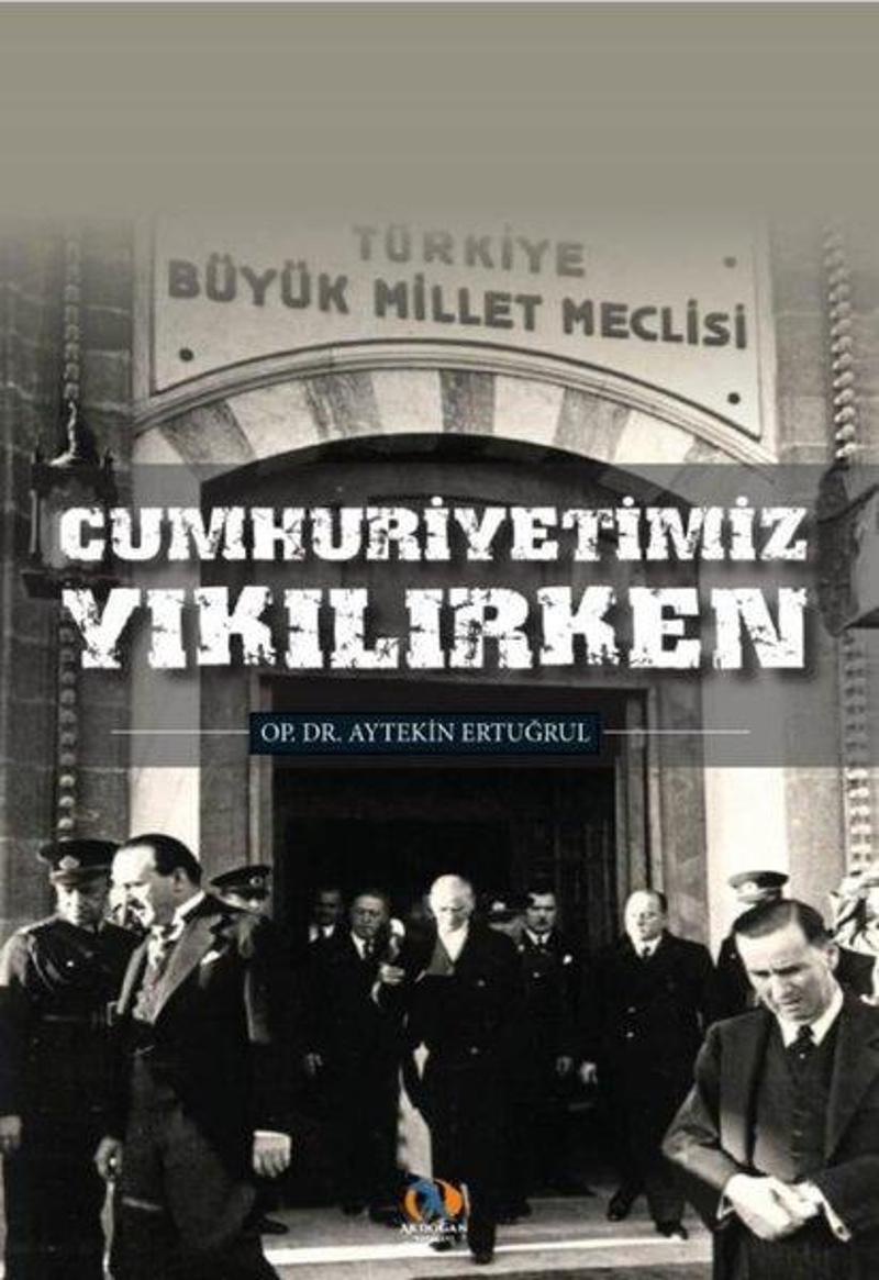 Cumhuriyetimiz Yıkılırken