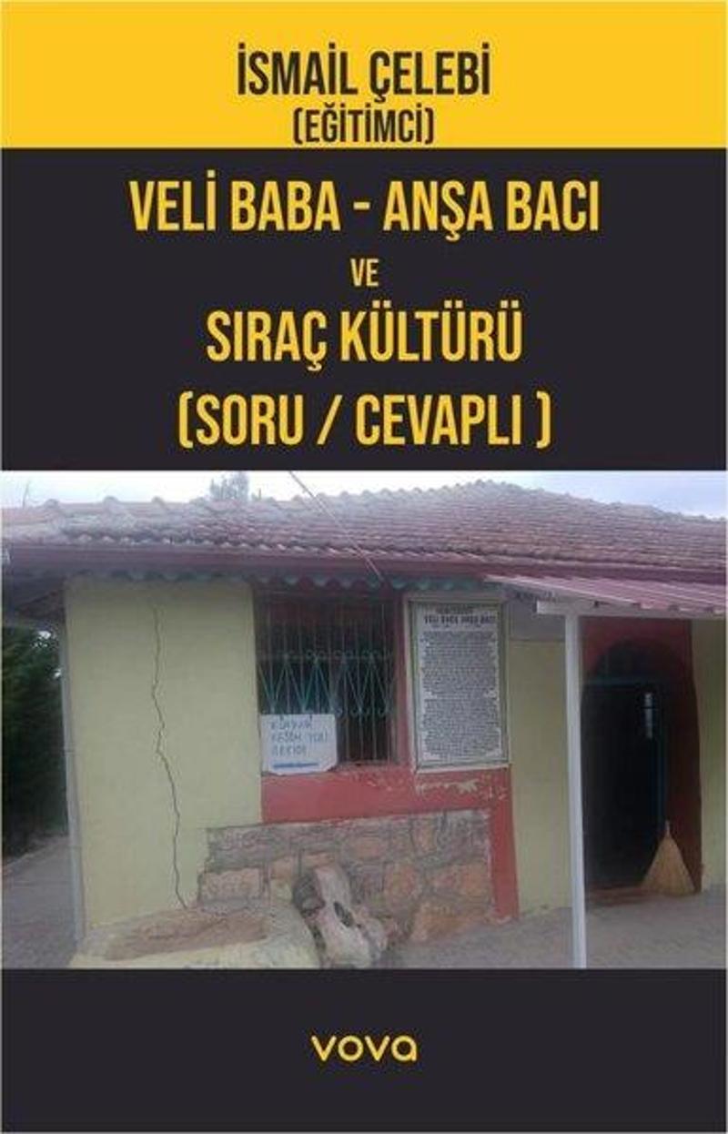 Veli Baba - Anşa Bacı ve Sıraçlık Kültürü Soru - Cevaplı