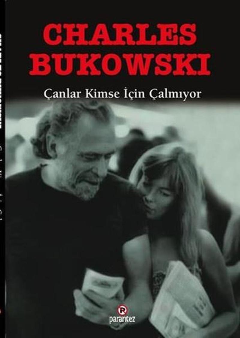 Parantez Gazetecilik ve Yayıncılık Çanlar Kimse İçin Çalmıyor - Charles Bukowski