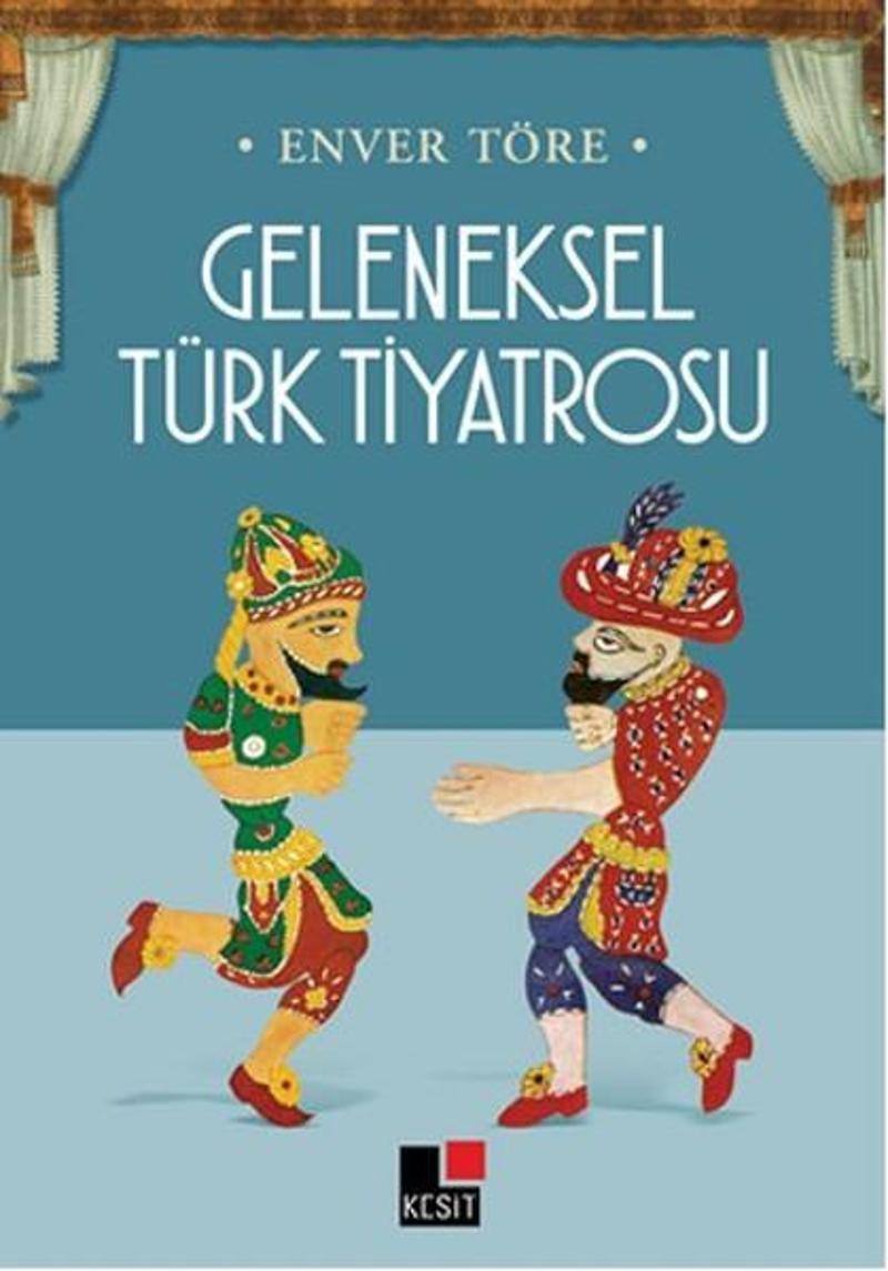 Kesit Yayınları Geleneksel Türk Tiyatrosu - Enver Töre