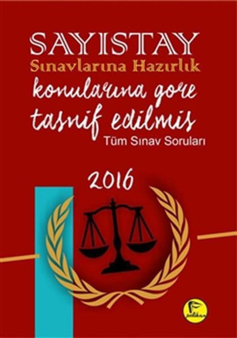 Pelikan Yayınları Satıştay Sınavlarına Hazırlık Konularına Göre Tasnif Edilmiş Tüm Sınav Soruları - Kolektif