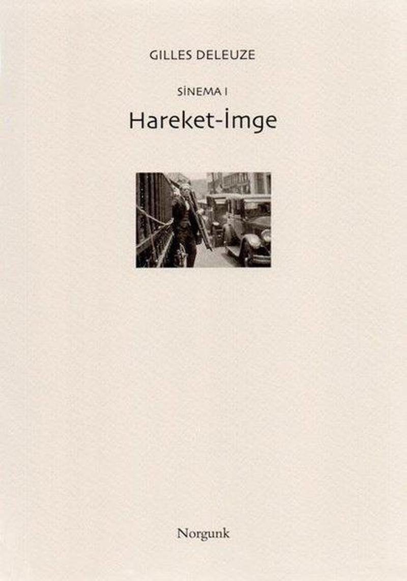 Norgunk Yayıncılık Sinema I - Hareket - İmge - Gilles Deleuze