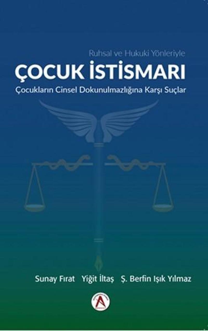 Ruhsal ve Hukuki Yönleriyle Çocuk İstismarı Çocukların Cinsel Dokunulmazlığına Dair Suçlar