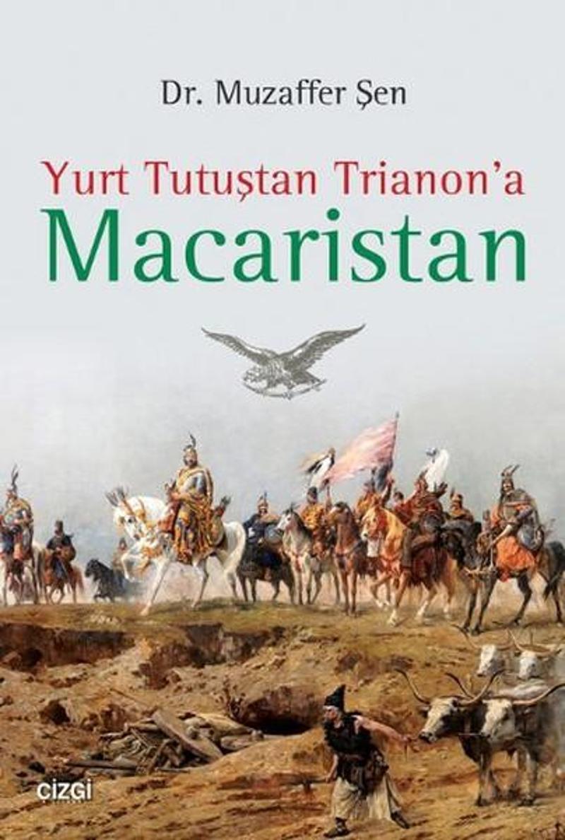 Çizgi Kitabevi Yurt Tutuştan Trianon'a Macaristan - Muzaffer Şen