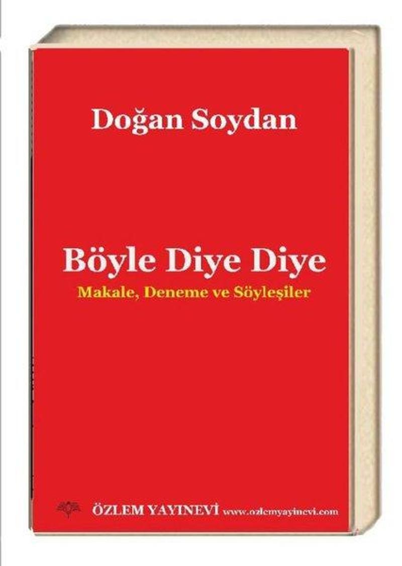 Böyle Diye Diye - Makale Deneme ve Söyleşiler