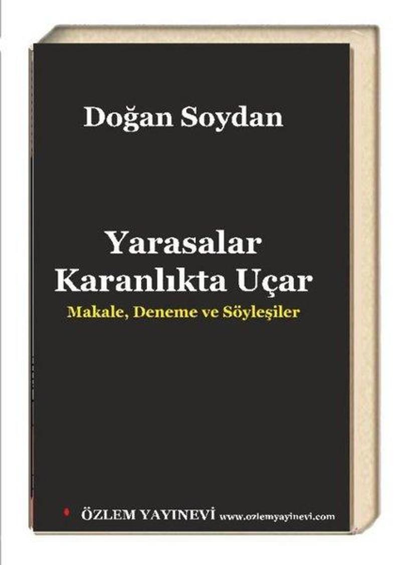 Yarasalar Karanlıkta Uçar - Makale Deneme ve Söyleşiler