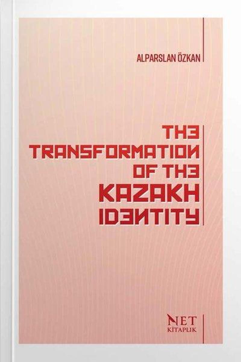 The Transformation Of The Kazakh Identity