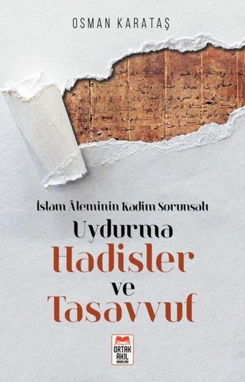 Ortak Akıl Yayınları Uydurma Hadisler ve Tasavvuf - İslam Aleminin Kadim Sorunsalı - Osman Karataş