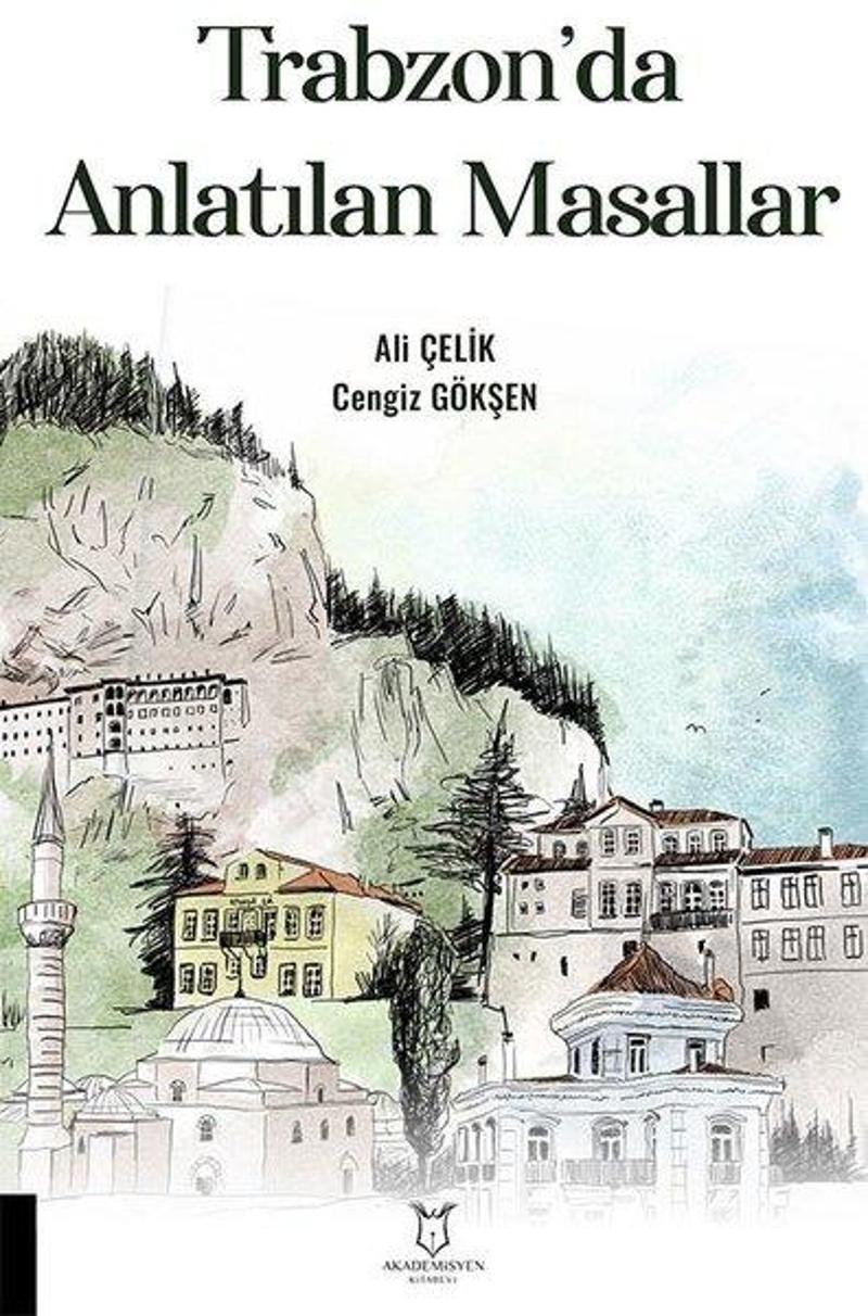 Akademisyen Kitabevi Trabzon'da Anlatılan Masallar - Ali Çelik