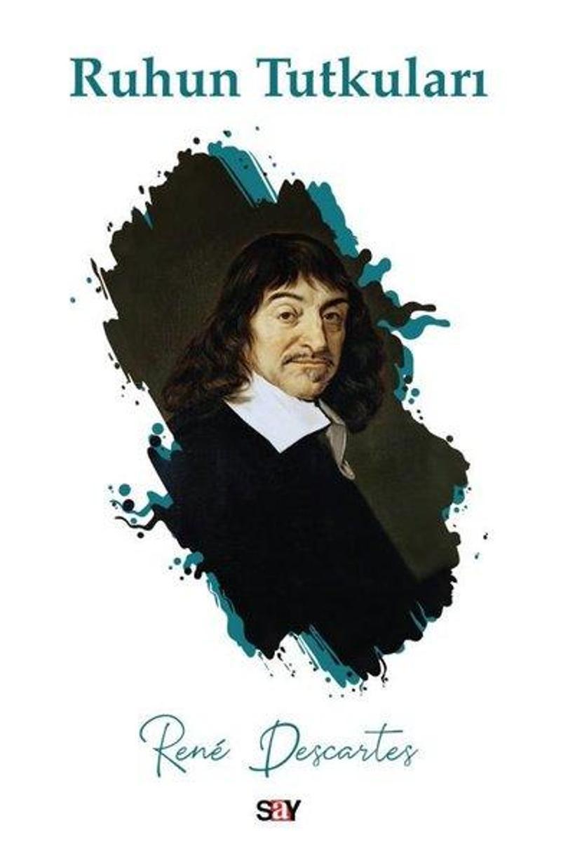 Say Yayınları Ruhun Tutkuları - Rene Descartes