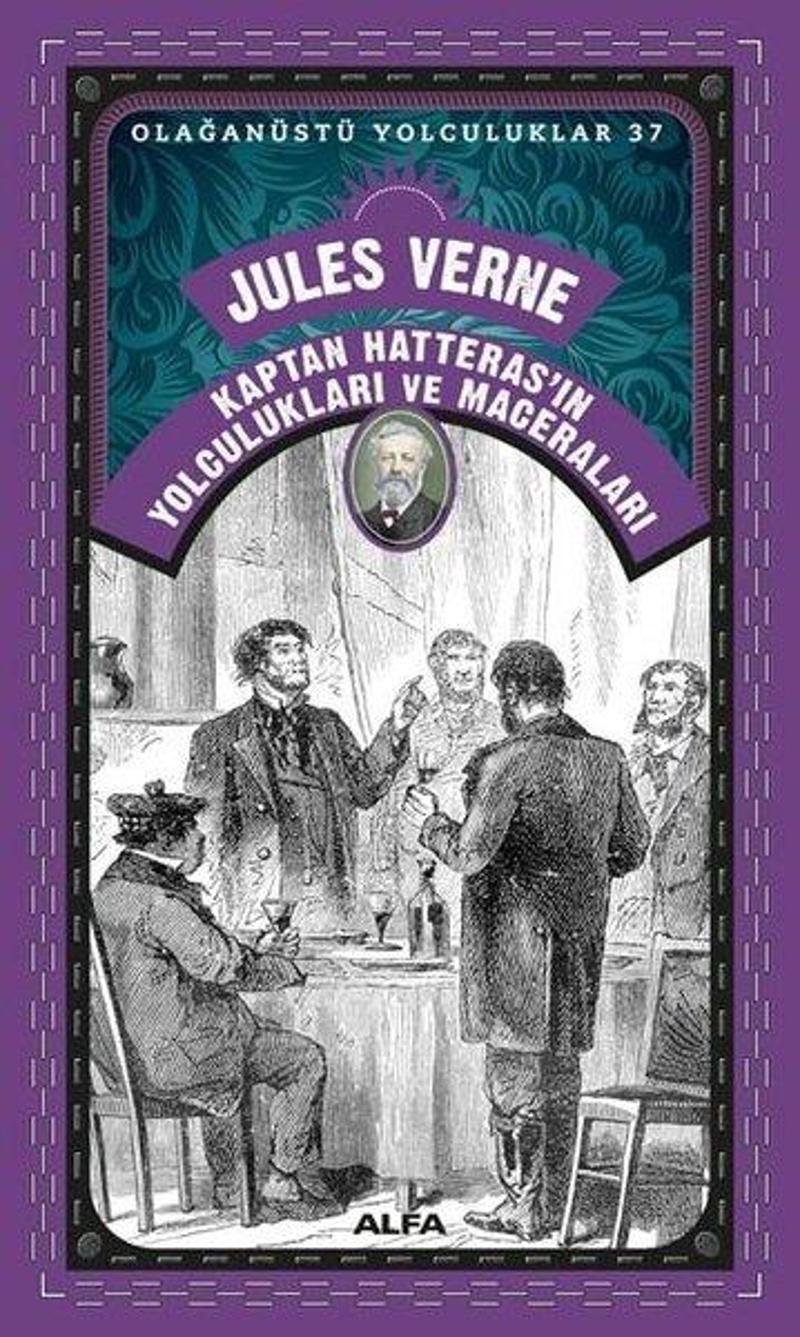 Alfa Yayıncılık Kaptan Hatteras'ın Yolculukları ve Maceraları - Olağanüstü Yolculuklar 37 - Jules Verne