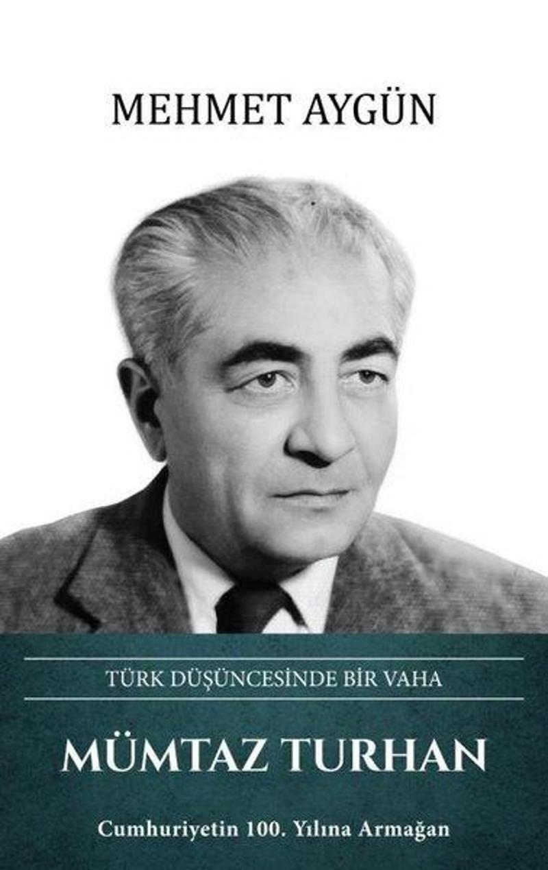 Türk Kültürüne Hizmet Vakfı Mümtaz Turhan: Türk Düşüncesinde Bir Vaha - Mehmet Aygün