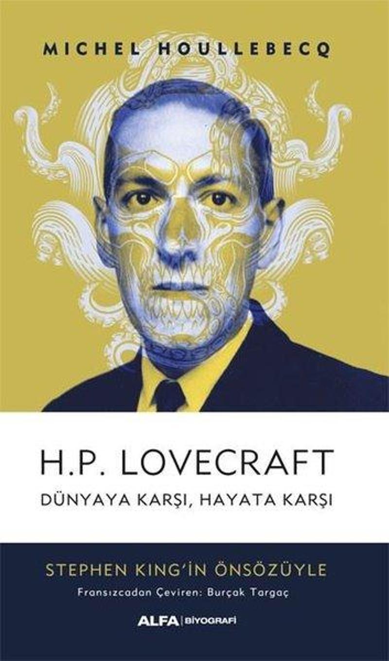 Alfa Yayıncılık H.P. Lovecraft Dünyaya Karşı Hayata Karşı - Michel Houllebecq