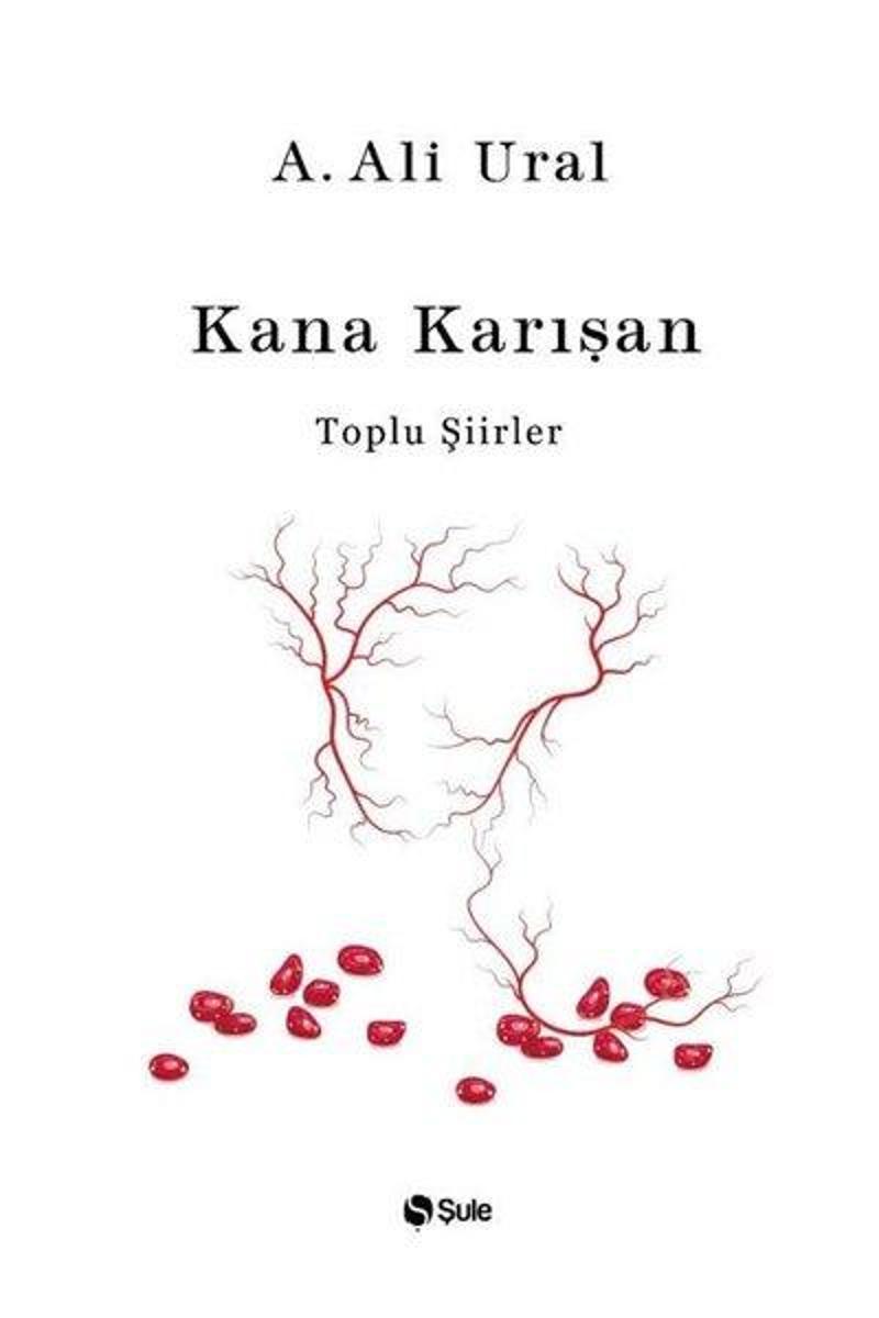 Kana Karışan - Toplu Şiirler